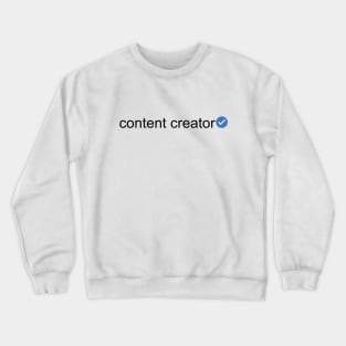 Verified Content Creator (Black Text) Crewneck Sweatshirt